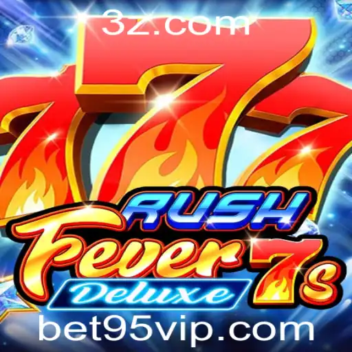Descubra o Mundo Empolgante de RushFever7sDeluxe com bet95
